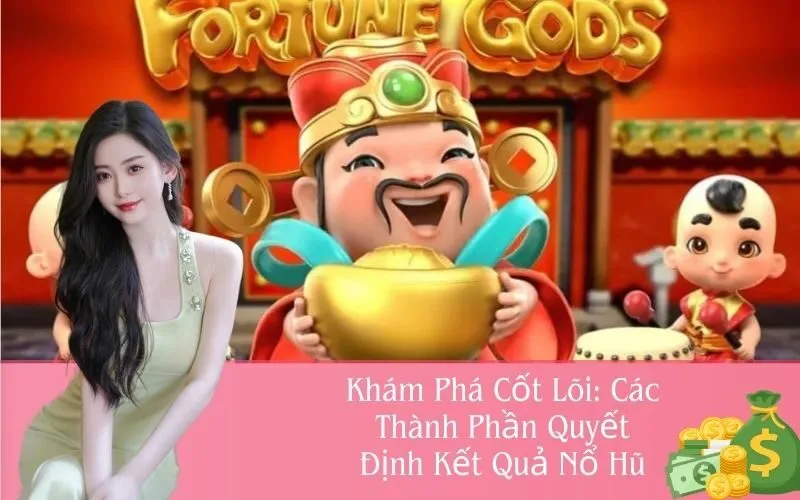 Khám Phá Cốt Lõi Các Thành Phần Quyết Định Kết Quả Nổ Hũ